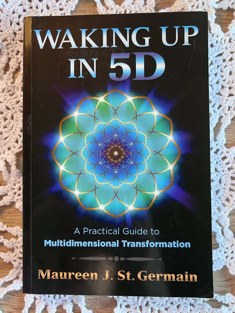 Waking Up in 5D by Maureen J. St. Germain